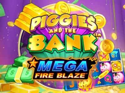 Mega Fire Blaze: Piggies and the Bank™